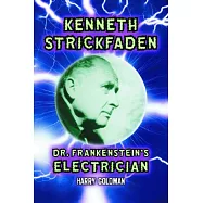 Kenneth Strickfaden, Dr. Frankenstein&rsquo;s Electrician