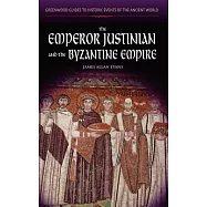 The Emperor Justinian And The Byzantine Empire