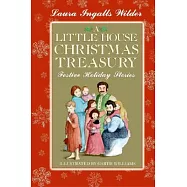 A Little House Christmas Treasury: Festive Holiday Stories
