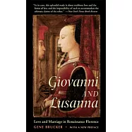 Giovanni And Lusanna: Love And Marriage In Renaissance Florence