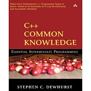 C++ Common Knowledge: Essential Intermediate Programming