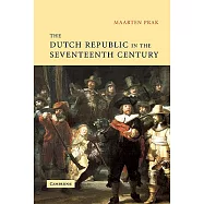 The Dutch Republic in the Seventeenth Century: The Golden Age