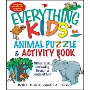 The Everything Kids&rsquo; Animal Puzzles & Activity Book: Slither, Soar, And Swing Through A Jungle Of Fun!