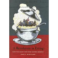 A Revolution in Eating: How the Quest for Food Shaped America