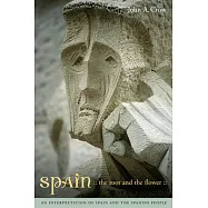 Spain: The Root And The Flower: An Interpretation Of Spain And The Spanish People