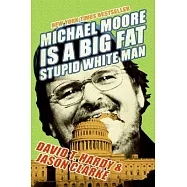 Michael Moore Is A Big Fat Stupid White Man