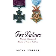 For Valour: Victoria Cross and Medal of Honor Battles