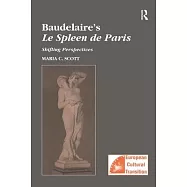 Baudelaire&rsquo;s Le Spleen De Paris: Shifting Perspectives