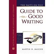 The Facts On File Guide To Good Writing