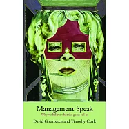 Management Speak: Why We Listen To What Management Gurus Tell Us