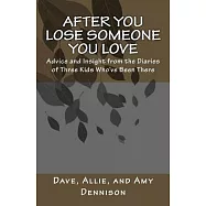 After You Lose Someone You Love: Advice And Insight From The Diaries Of Three Kids Who’ve Been There