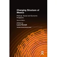 Changing Structure Of Mexico: Political, Social, And Economic Prospects