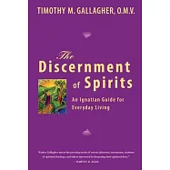 The Discernment of Spirits: An Ignatian Guide for Everyday Living