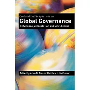 Contending Perspectives On Global Governance: Coherence, Contestation And World Order