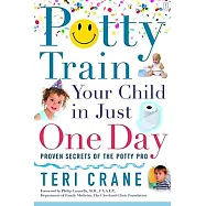 Potty Train Your Child in Just One Day: Potty Train Your Child in Just One Day