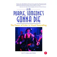 If It’s Purple, Someone’s Gonna Die: The Power of Color in Visual Storytelling
