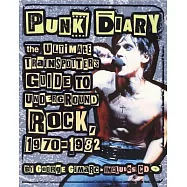 Punk Diary: The Ultimate Trainspotter’s Guide To Underground Rock, 1970-1982