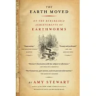 The Earth Moved: On The Remarkable Achievements Of Earthworms