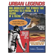 Urban Legends: 666 Absolutely True Stories That Happened To A Friend...of A Friend Of A Friend