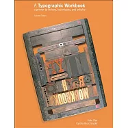 A Typographic Workbook: A Primer To History, Techniques, And Artistry