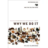 Why We Do It: Rethinking Sex And The Selfish Gene