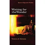 Waiting For The Wonder: Voices Of Advent