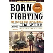 Born Fighting: How the Scots-Irish Shaped America