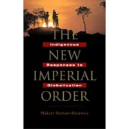 The New Imperial Order: Indigenous Responses to Globalization