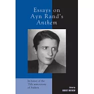 Essays on Ayn Rands Anthem PB
