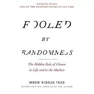 Fooled by Randomness: The Hidden Role of Chance in Life and in the Markets