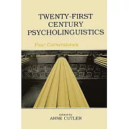 Twenty-First Century Psycholinguistics: Four Cornerstones