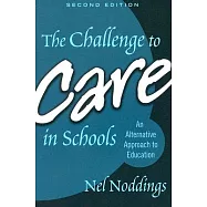 The Challenge To Care In Schools: An Alternative Approach To Education