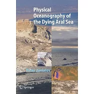 Physical Oceanography Of The Dying Aral Sea