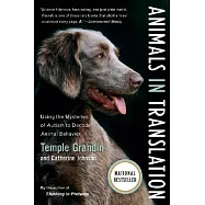 Animals In Translation: Using The Mysteries Of Autism To Decode Animal Behavior