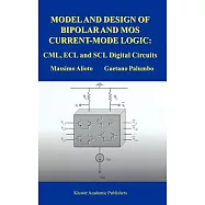 Model And Design Of Bipolar And Mos Current-mode Logic: Cml, Ecl And Scl Digital Circuits