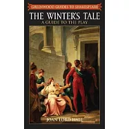The Winter&rsquo;s Tale: A Guide To The Play