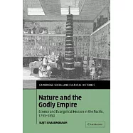 Nature And The Godly Empire: Science And Evangelical Mission In The Pacific, 17951850