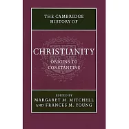 The Cambridge History of Christianity: Origins to Constantine