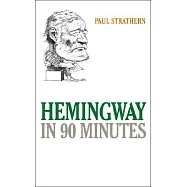 Hemingway In 90 Minutes