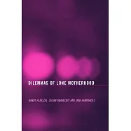 The Dilemmas of Lone Motherhood: Essays from Feminist Economics