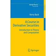 A Course in Derivative Securities: Introduction to Theory and Computation