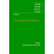 The System of Ethics: According to the Principles of the Wissenschaftslehre