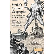 Strabo’s Cultural Geography: The Making of a Kolossourgia