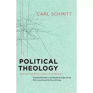 Political Theology: Four Chapters on the Concept of Sovereignty