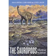 The Sauropods: Evolution And Paleobiology