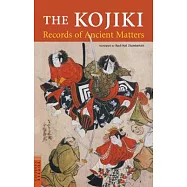 The Kojiki: Records of Ancient Matters