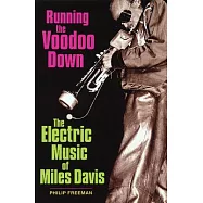 Running the Voodoo Down: The Electric Music of Miles Davis