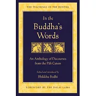 In the Buddha’s Words: An Anthology of Discourses from the Pali Canon