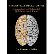 Theoretical Neuroscience: Computational and Mathematical Modeling of Neural Systems