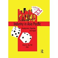 Casino Industry in Asia Pacific: Development, Operation, and Impact